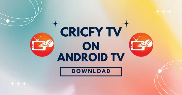 How to use CricFy TV APK Latest Version V4.8 Free on Android TV?